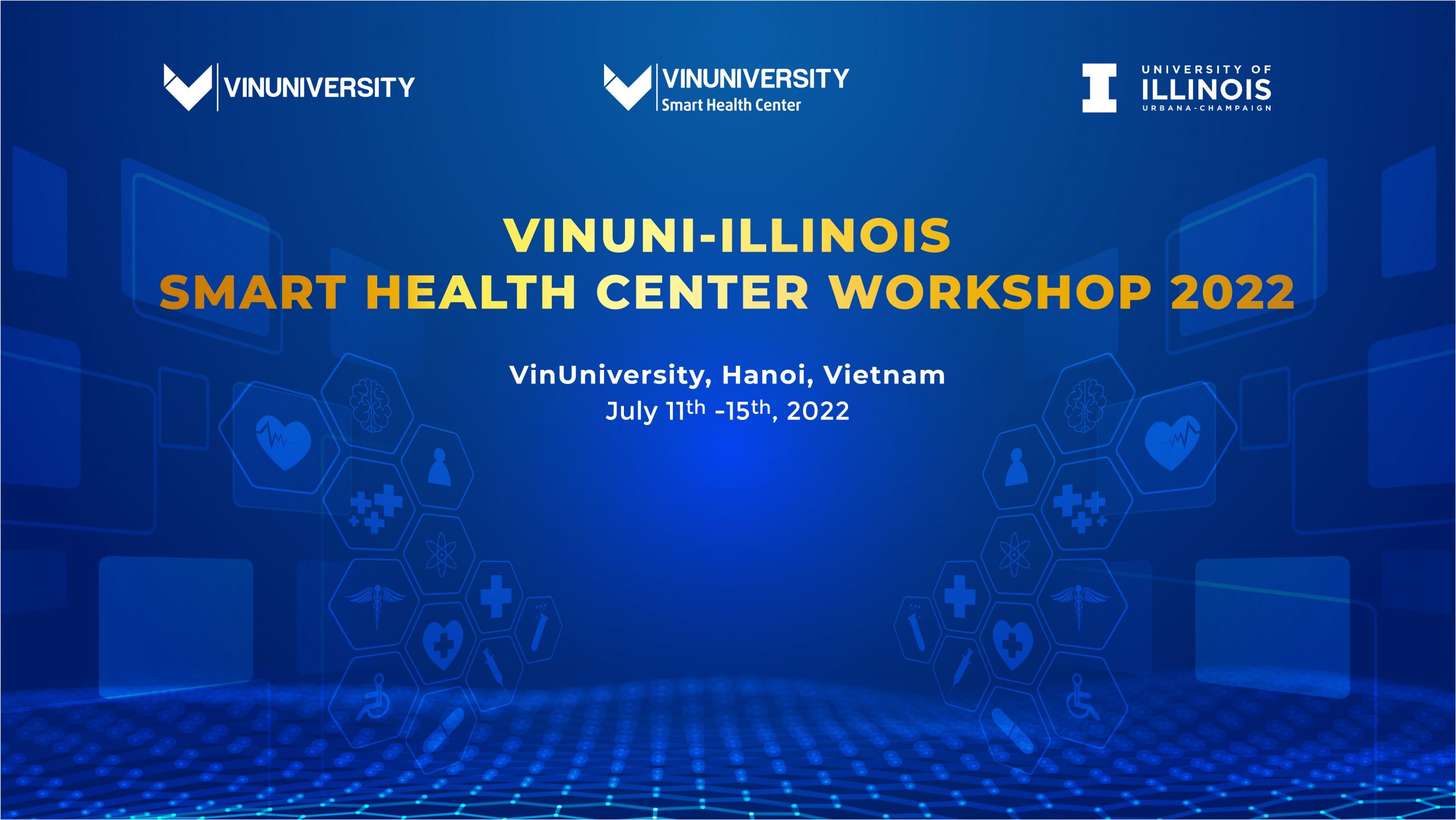 The First VinUni-Illinois Smart Health Center Workshop 11th-12th July 2022
